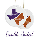 Texas House Divided Ceramic Ornament